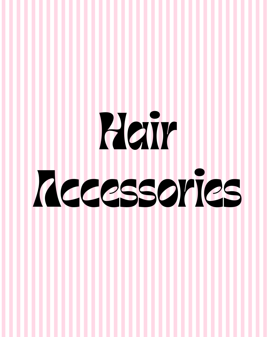 HAIR ACCESSORIES