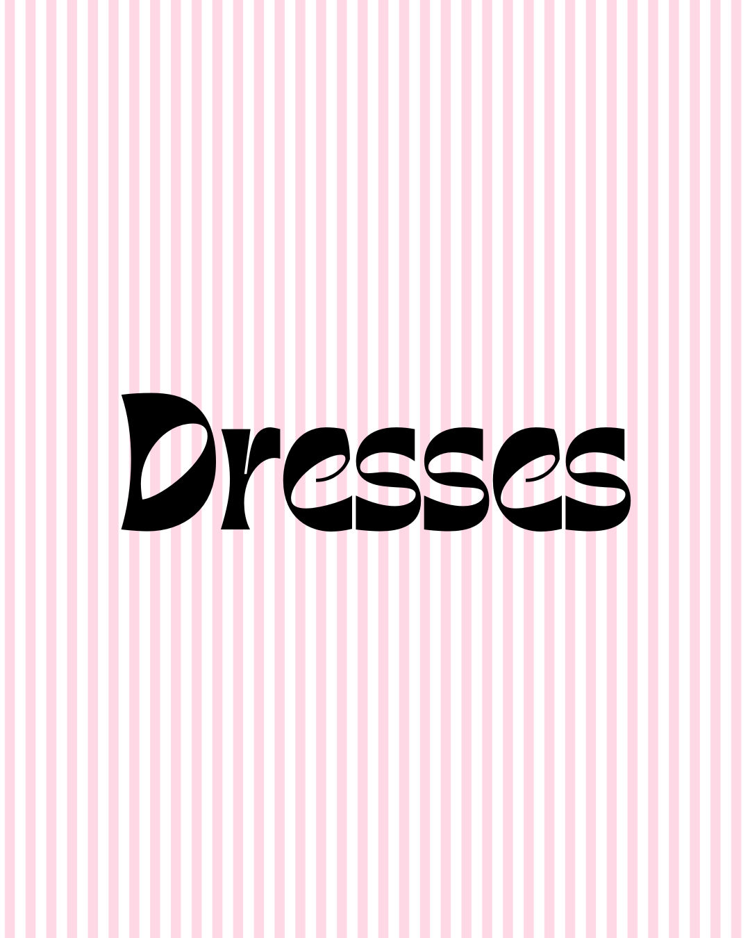 DRESSES